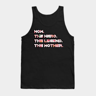 Mom, The Hero, The Legend, The Mother Floral Style Tank Top